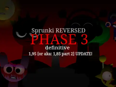 Sprunki Reversed Phase 3 Definitive